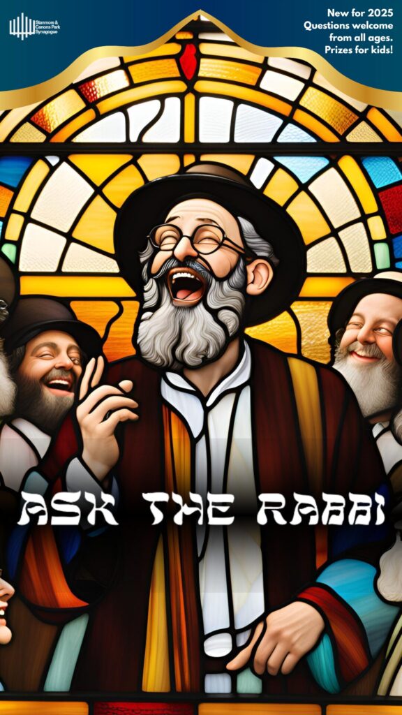 Ask the Rabbi - Stanmore Shul